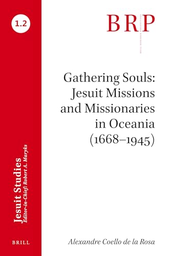 Imagen de archivo de Gathering Souls: Jesuit Missions and Missionaries in Oceania (1668-1945) a la venta por Revaluation Books