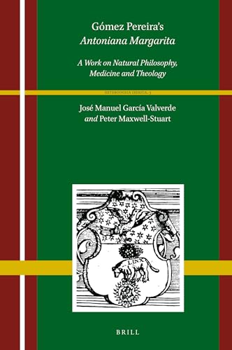 9789004395039: Gmez Pereira's Antoniana Margarita: A Work on Natural Philosophy, Medicine and Theology