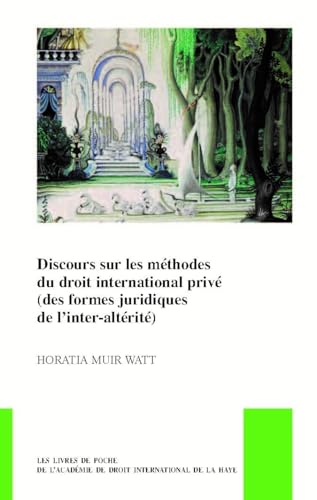 Beispielbild fr Discours Sur Les Mthodes Du Droit International Priv (Des Formes Juridiques De L inter-altrit) zum Verkauf von Revaluation Books