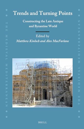 9789004395732: Trends and Turning Points: Constructing the Late Antique and Byzantine World