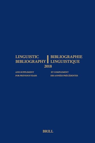 Beispielbild fr Linguistic Bibliography for the Year 2018/ Bibliographie Linguistique De L anne 2018: And Supplement for Previous Years/ Et Complement Des Annes Prcdentes zum Verkauf von Revaluation Books