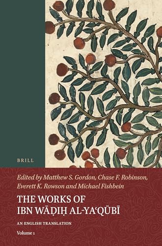 Beispielbild fr The Works of Ibn Wadih Al-ya Qubi: An English Translation: Vol 1 zum Verkauf von Revaluation Books