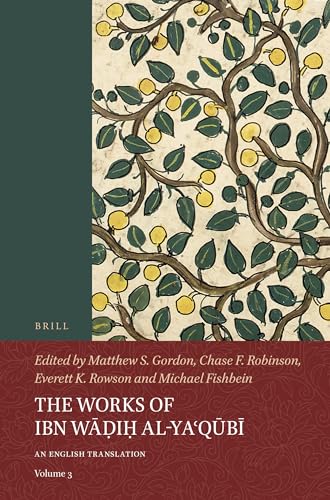 Beispielbild fr The Works of Ibn Wadih Al-ya Qubi: An English Translation: Vol 3 zum Verkauf von Revaluation Books