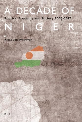 Stock image for A Decade of Niger: Politics, Economy and Society, 2008-2017 for sale by Revaluation Books