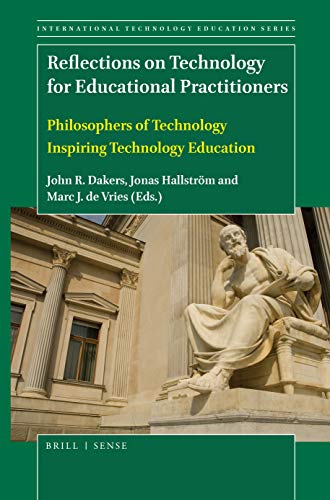 Beispielbild fr Reflections on Technology for Educational Practitioners: Philosophers of Technology Inspiring Technology Education zum Verkauf von Revaluation Books