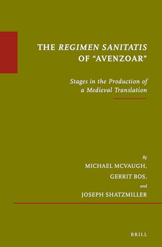 Stock image for The Regimen Sanitatis of "Avenzoar": Stages in the Production of a Medieval Translation for sale by Antiquariaat Spinoza