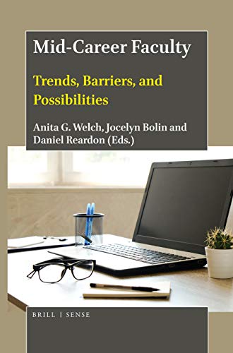 Mid-Career Faculty: Trends, Barriers, and Possibilities - Welch Anita, G., Jocelyn Bolin und Daniel Reardon