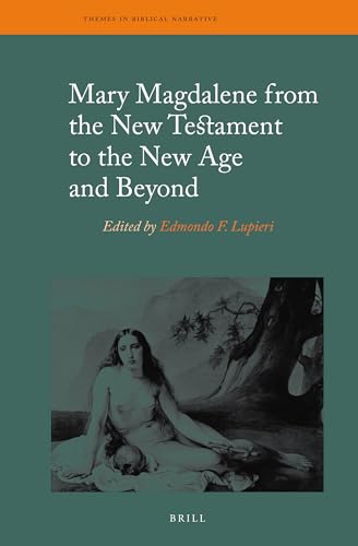 Stock image for Mary Magdalene from the New Testament to the New Age and Beyond [Themes in Biblical Narrative, Volume 24] for sale by Windows Booksellers
