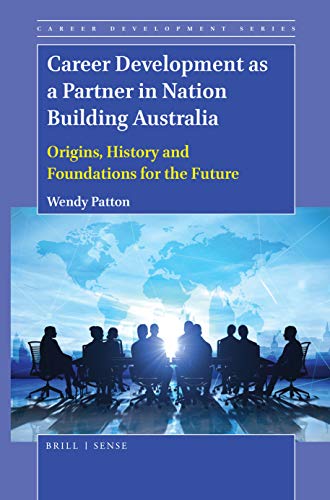 Stock image for Career Development As a Partner in Nation Building Australia: Origins, History and Foundations for the Future for sale by Revaluation Books