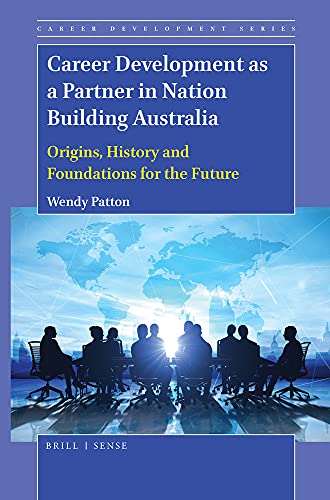 Stock image for Career Development As a Partner in Nation Building Australia: Origins, History and Foundations for the Future for sale by Revaluation Books