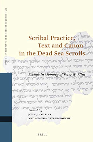 Stock image for Scribal Practice, Text and Canon in the Dead Sea Scrolls: Essays in Memory of Peter W. Flint for sale by Revaluation Books