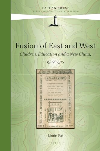 Stock image for Fusion of East and West: Children, Education and a New China, 1902-1915 for sale by Revaluation Books