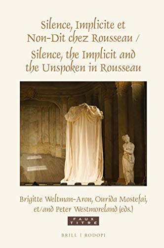 Beispielbild fr Silence, Implicite Et Non-dit Chez Rousseau/ Silence, the Implicit and the Unspoken in Rousseau zum Verkauf von Revaluation Books
