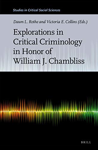 Stock image for Explorations in Critical Criminology in Honor of William J. Chambliss: 145 (Studies in Critical Social Sciences) for sale by Bestsellersuk