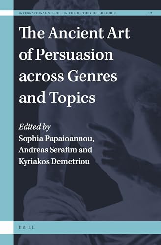 Imagen de archivo de The Ancient Art of Persuasion Across Genres and Topics a la venta por Revaluation Books