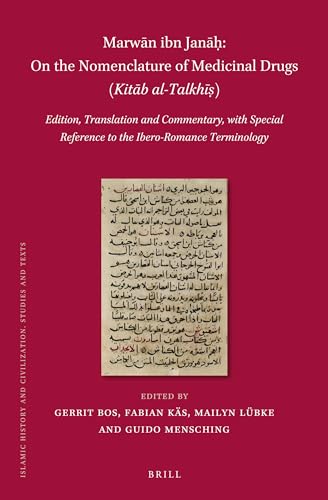 9789004413337: Marwan Ibn Jana?, on the Nomenclature of Medicinal Drugs - Kitab Al-talkhi?: Edition, Translation and Commentary, With Special Reference to the Ibero-romance Terminology