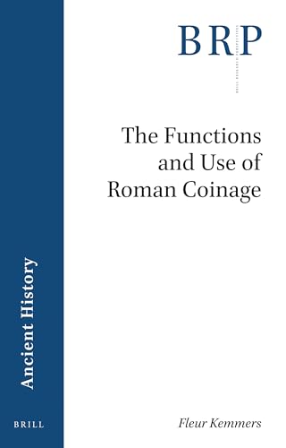 Imagen de archivo de The Functions and Use of Roman Coinage (Brill Research Perspectives in Humanities and Social Sciences) a la venta por The Compleat Scholar