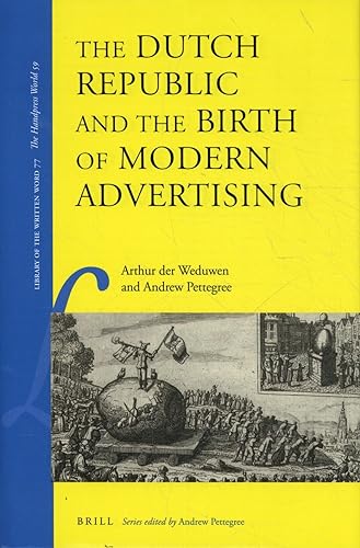 Beispielbild fr The Dutch Republic and the Birth of Modern Advertising zum Verkauf von Buchpark