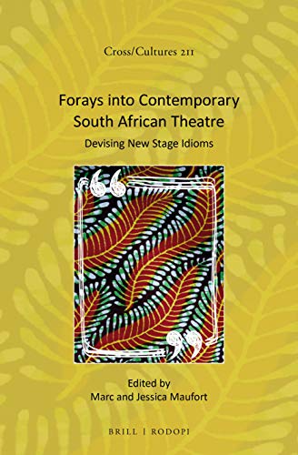 Stock image for Forays into Contemporary South African Theatre: Devising New Stage Idioms (Cross/Cultures) for sale by killarneybooks