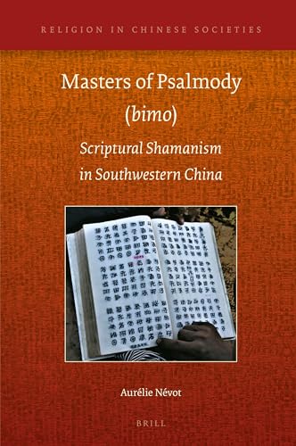 Beispielbild fr Masters of Psalmody Bimo: Scriptural Shamanism in Southwestern China zum Verkauf von Revaluation Books