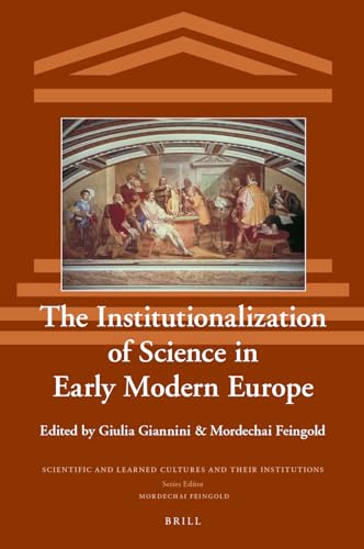 Stock image for The Institutionalization of Science in Early Modern Europe for sale by Revaluation Books