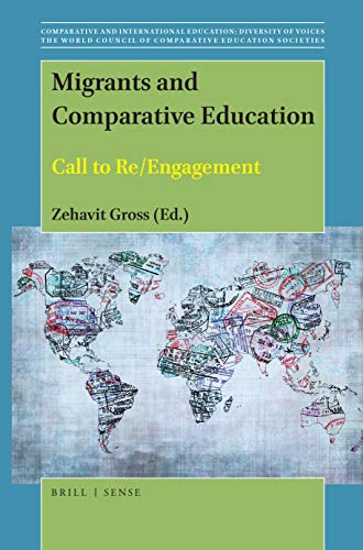 Beispielbild fr Migrants and Comparative Education: Call to Re/Engagement (Comparative and International Education: Diversity of Voices) zum Verkauf von Books From California