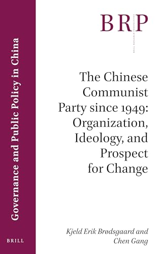 Stock image for The Chinese Communist Party Since 1949: Organization, Ideology, and Prospect for Change for sale by Revaluation Books