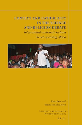 Stock image for Context and Catholicity in the Science and Religion Debate: Intercultural Contributions from French-speaking Africa for sale by Revaluation Books