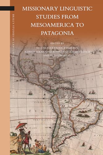 Stock image for Missionary Linguistic Studies from Mesoamerica to Patagonia: 22 (Brill's Studies in Language, Cognition and Culture) for sale by Revaluation Books