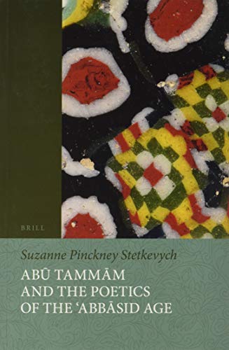 Beispielbild fr Abu Tammam and the Poetics of the Abbasid Age zum Verkauf von Revaluation Books