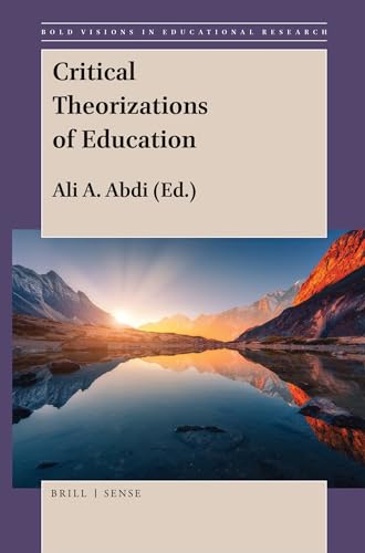 Stock image for Critical Theorizations of Education (Bold Visions in Educational Research) for sale by Books From California