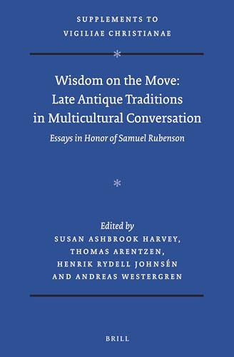 Stock image for Wisdom on the Move - Late Antique Traditions in Multicultural Conversation: Essays in Honor of Samuel Rubenson for sale by Revaluation Books