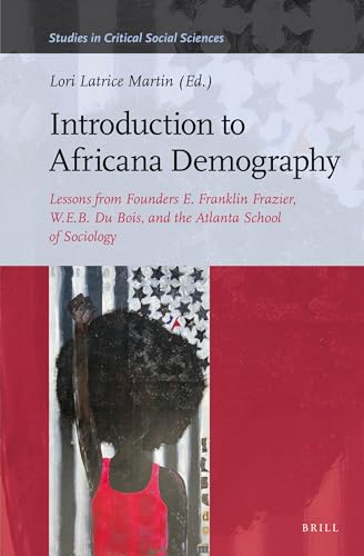 Stock image for Introduction to Africana Demography: Lessons from Founders E. Franklin Frazier, W.E.B. Du Bois, and the Atlanta School of Sociology for sale by Revaluation Books