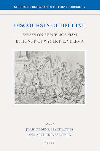 9789004435421: Discourses of Decline: Essays on Republicanism in Honor of Wyger R.e. Velema