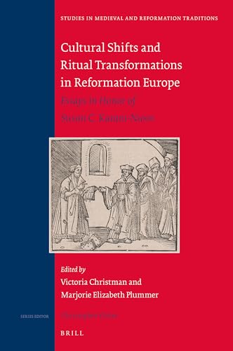 Stock image for Cultural Shifts and Ritual Transformations in Reformation Europe: Essays in Honor of Susan C. Karant-Nunn for sale by Revaluation Books