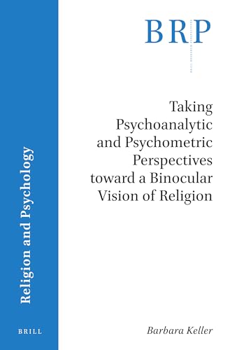 Stock image for Taking Psychoanalytic and Psychometric Perspectives toward a Binocular Vision of Religion (Brill Research Perspectives in Humanities and Social Sciences) [Soft Cover ] for sale by booksXpress