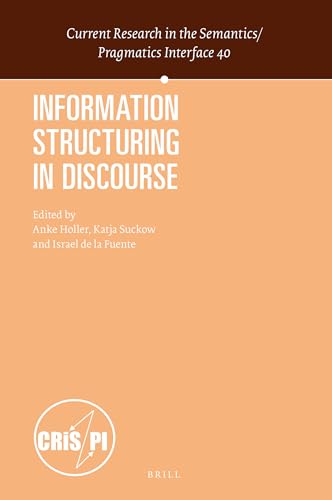 Stock image for Information Structuring in Discourse (Current Research in the Semantics / Pragmatics Interface) for sale by Big River Books