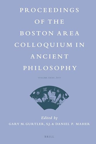9789004438583: Proceedings of the Boston Area Colloquium in Ancient Philosophy 2019 (35): Volume XXXV (2019)