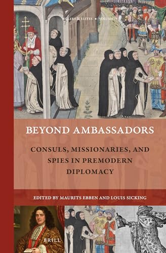 Beispielbild fr Beyond Ambassadors: Consuls, Missionaries, and Spies in Premodern Diplomacy zum Verkauf von Revaluation Books