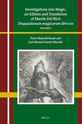 Beispielbild fr Investigations into Magic, an Edition and Translation of Martn Del Ro`s `Disquisitionum magicarum libri sex` (Heterodoxia Iberica (HDIB); vol. 6,1). zum Verkauf von Antiquariat Logos