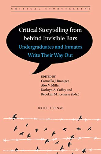 Imagen de archivo de Critical Storytelling from Behind Invisible Bars: Undergraduates and Inmates Write Their Way Out a la venta por Buchpark