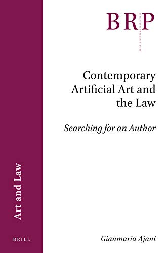Stock image for Contemporary Artificial Art and the Law Searching for an Author (Brill Research Perspectives in Humanities and Social Sciences) for sale by Books From California
