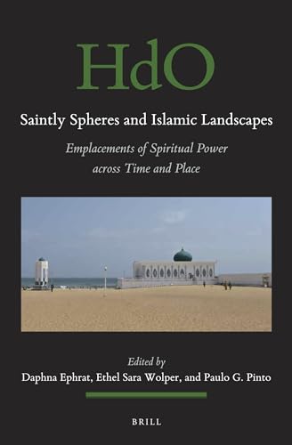 Stock image for Saintly Spheres and Islamic Landscapes: Emplacements of Spiritual Power Across Time and Place for sale by Revaluation Books