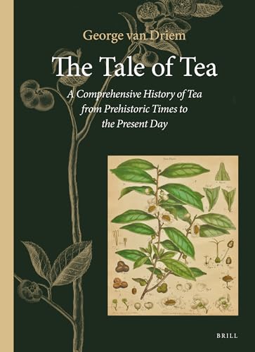Stock image for The Tale of Tea: A Comprehensive History of Tea from Prehistoric Times to the Present Day for sale by Revaluation Books