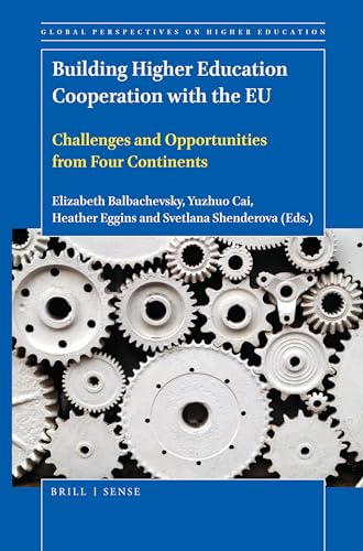 Stock image for Building Higher Education Cooperation with the EU Challenges and Opportunities from Four Continents (Global Perspectives on Higher Education) for sale by Books From California