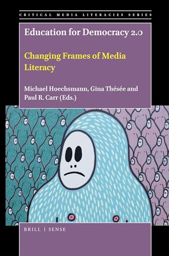 Stock image for Education for Democracy 2.0: Changing Frames of Media Literacy for sale by Revaluation Books