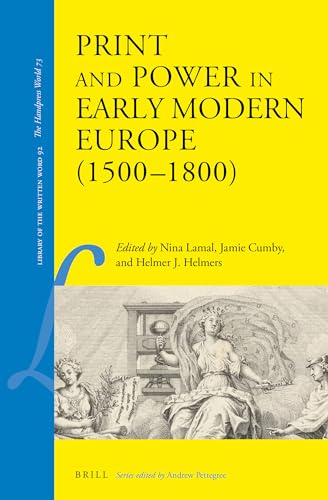 Stock image for Print and Power in Early Modern Europe (1500-1800) (Library of the Written Word / The Handpress World, 73, 92) for sale by SecondSale