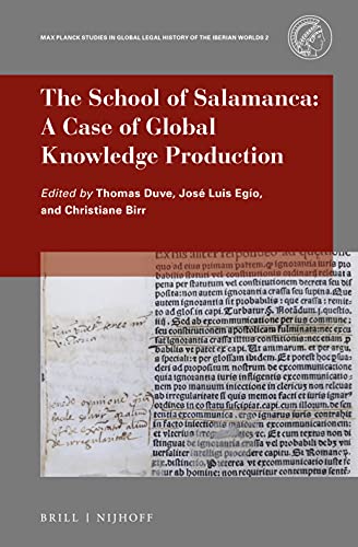 Stock image for The School of Salamanca: A Case of Global Knowledge Production (Max Planck Studies in Global Legal History of the Iberian Worlds) [Hardcover ] for sale by booksXpress