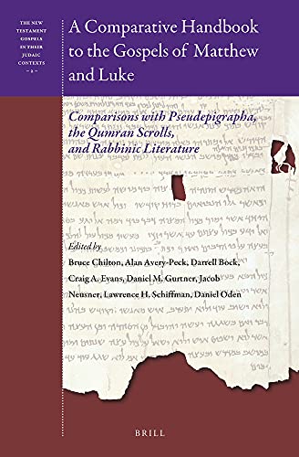 Stock image for A Comparative Handbook to the Gospels of Matthew and Luke Comparisons with Pseudepigrapha, the Qumran Scrolls, and Rabbinic Literature (The New Testament Gospels in Their Judaic Contexts, 2) [Hardcover ] for sale by booksXpress
