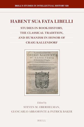 Beispielbild fr Habent sua fata libelli: Studies in Book History, the Classical Tradition, and Humanism in Honor of Craig Kallendorf zum Verkauf von Antiquariaat Berger & De Vries